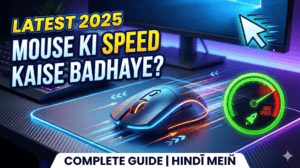 Mouse Ki Speed Kaise Badhaye – Latest 2025 Complete Guide