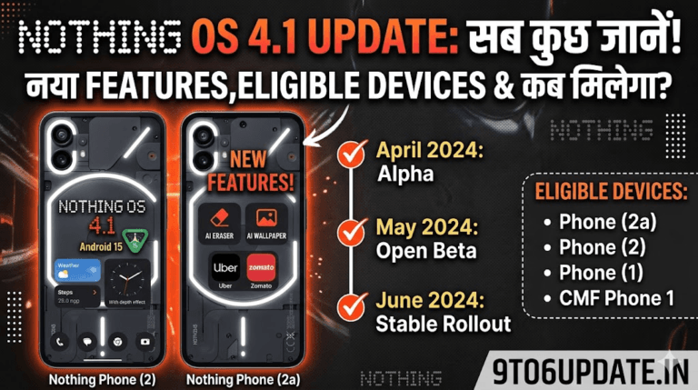 Nothing OS 4.1 Update: नई Features, Eligible Devices और Rollout Timeline — सब कुछ जानें! 14 nothing-os-4-1-update-features-hindi