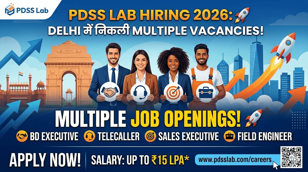 PDSS Lab Hiring 2026: Delhi में निकली Multiple Vacancies 🚀 | BD Executive, Telecaller, Sales Executive & Field Engineer Jobs