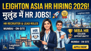 Leighton Asia HR Recruiter Hiring 2026 | Mumbai Me Nikli HR Jobs | MBA HR Candidates Ke Liye Golden Opportunity