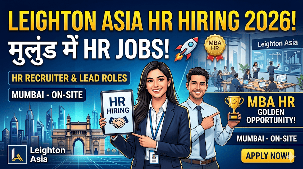Leighton Asia HR Recruiter Hiring 2026  | Mumbai Me Nikli HR Jobs | MBA HR Candidates Ke Liye Golden Opportunity