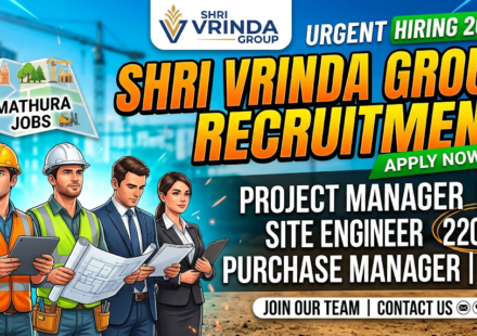 Shri Vrinda Group Recruitment 2026 – Project Manager, Site Engineer, Purchase Manager & PA Jobs in Mathura