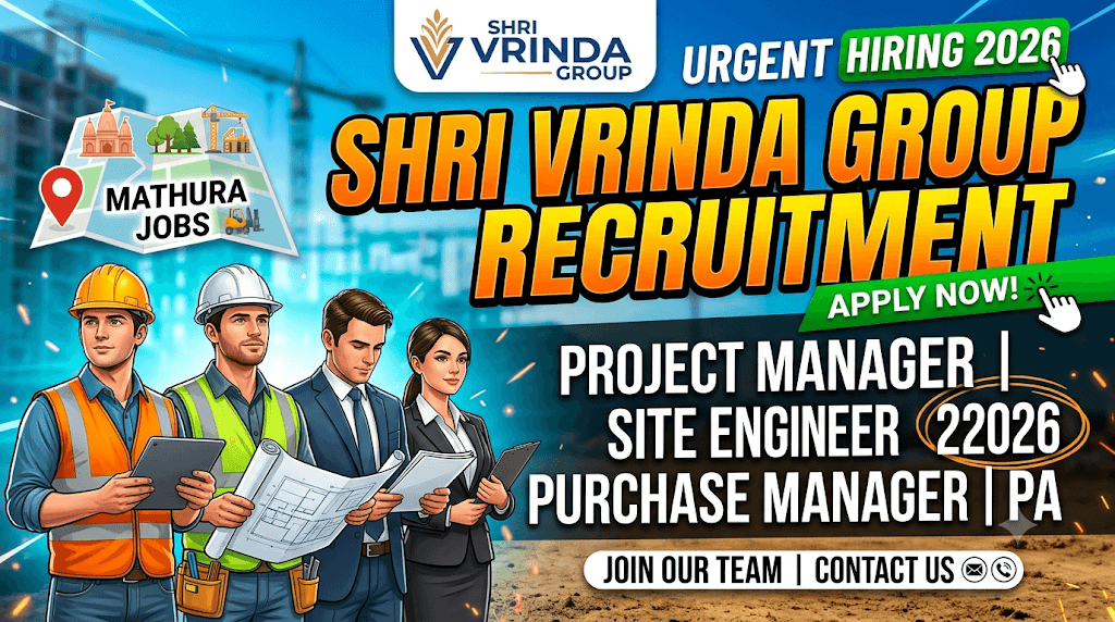 Shri Vrinda Group Recruitment 2026 – Project Manager, Site Engineer, Purchase Manager & PA Jobs in Mathura
