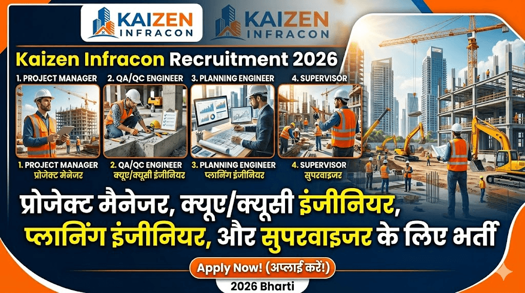 Kaizen Infracon Recruitment 2026 – Project Manager, QA/QC Engineer, Planning Engineer aur Supervisor Ke Liye Bharti