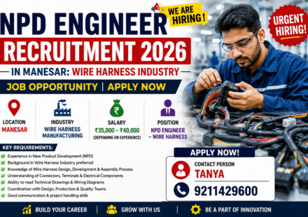 Apply for NPD Engineer Recruitment 2026 in Manesar. Wire Harness industry vacancy with salary up to ₹40,000 per month.