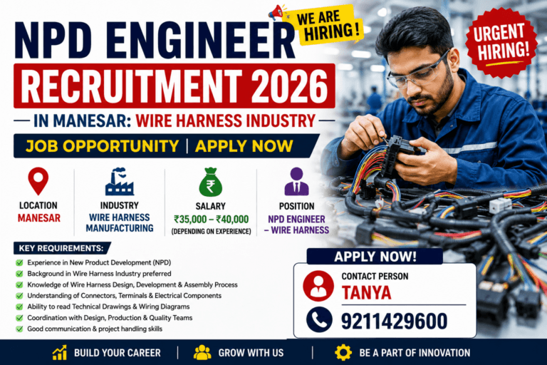 Apply for NPD Engineer Recruitment 2026 in Manesar. Wire Harness industry vacancy with salary up to ₹40,000 per month.