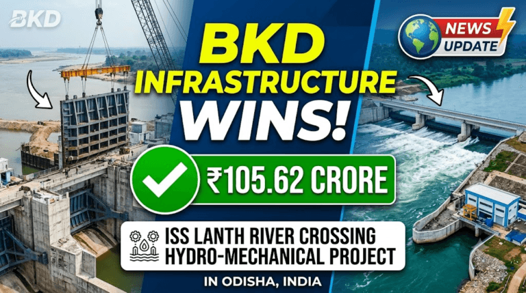 BKD Infrastructure Wins ₹105.62 Crore ISS Lanth River Crossing Hydro-Mechanical Project in Odisha