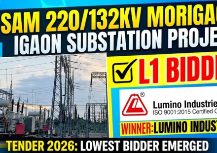 Assam 220/132KV Morigaon Substation Transmission Line Project Tender 2026: Lumino Industries Emerges as L1 Bidder