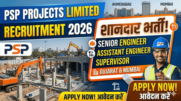PSP Projects Limited Recruitment 2026: Gujarat & Mumbai में Senior Engineer, Assistant Engineer और Supervisor पदों पर शानदार भर्ती 7 psp-projects-limited-recruitment-2026-gujarat-mumbai-jobs