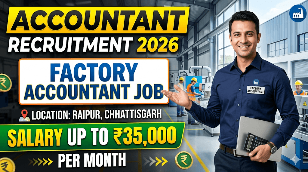 Accountant Recruitment 2026: Factory Accountant Job in Raipur Offering Salary Up to ₹35,000 Per Month