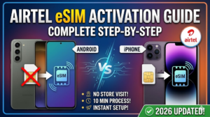 Airtel eSIM Activation Guide 2026: Complete Step-by-Step Process for Android & iPhone