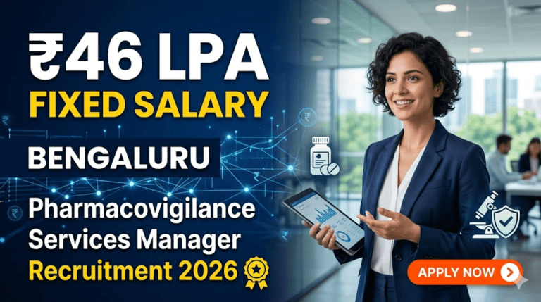Pharmacovigilance Services Manager Recruitment 2026 – Bengaluru | ₹46 LPA Fixed Salary