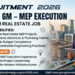GM / Sr. GM – MEP Execution Recruitment 2026: Gurugram Real Estate Job | Apply Now