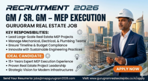 GM / Sr. GM – MEP Execution Recruitment 2026: Gurugram Real Estate Job | Apply Now