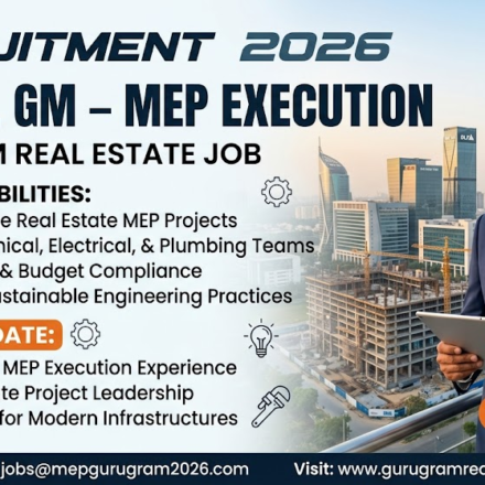 GM / Sr. GM – MEP Execution Recruitment 2026: Gurugram Real Estate Job | Apply Now