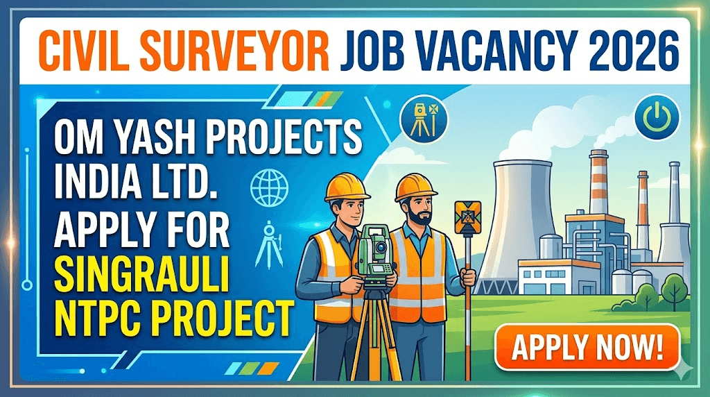 Civil Surveyor Job Vacancy 2026 at OM YASH Projects India Ltd. – Apply for Singrauli NTPC Project