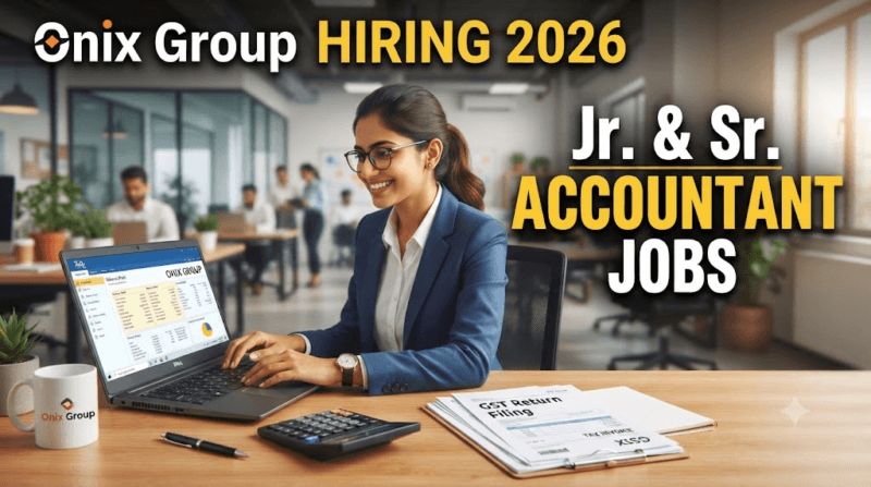 Onix Group Recruitment 2026: Jr. Accountant & Sr. Accountant Jobs in Rajkot | Apply Now