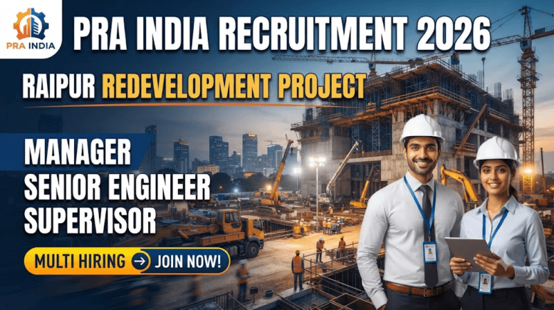 PRA India Recruitment 2026: Manager, Senior Engineer & Supervisor Jobs for Raipur Redevelopment Project | Apply Now