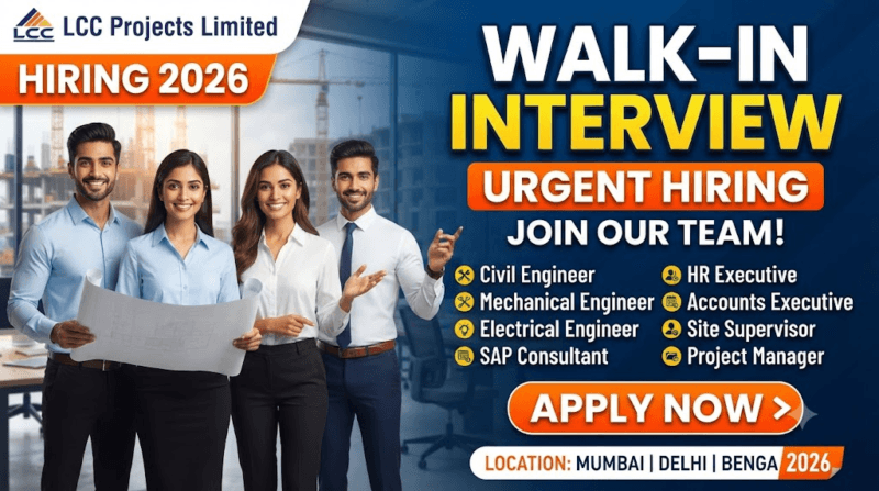 LCC Projects Limited Recruitment 2026: Walk-In Interview on 18 July | Civil, Mechanical, Electrical, SAP, HR, Accounts & More