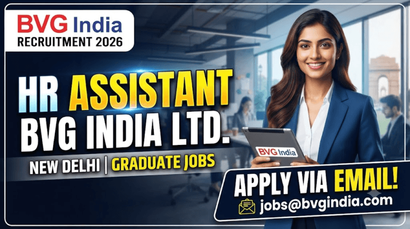 HR Assistant Recruitment 2026: BVG India Ltd Hiring HR Assistant in New Delhi | Freshers & Experienced Can Apply