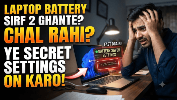 Laptop Battery Jaldi Khatam Ho Rahi Hai? 10 Proven Tips Jisse Battery Backup 2X Tak Improve Ho Sakta Hai (2026 Guide)
