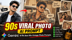 90s Viral Photo AI Prompt से अपनी फोटो को 90s vintage look दें। Gemini के लिए realistic girl, boy, family और gangster AI prompts देखें।