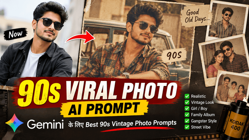 90s Viral Photo AI Prompt: Gemini के लिए Best 90s Vintage Photo Prompts 6 90s Viral Photo AI Prompt से अपनी फोटो को 90s vintage look दें। Gemini के लिए realistic girl, boy, family और gangster AI prompts देखें।